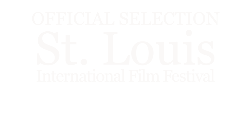 Official Selection St. Louis International Film Fest 2024